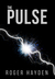 The Pulse An EMP Prepper Survival Tale by Roger Hayden