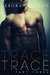 Trace - Part Three (Trace, #3) by Deborah Bladon