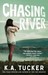 Chasing River (Burying Water, #3) by K.A. Tucker