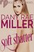 Soft Shatter (Wolven Moon Book 1) by Dany Rae Miller