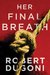 Her Final Breath (Tracy Crosswhite, #2) by Robert Dugoni