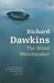 The Blind Watchmaker Why the Evidence of Evolution Reveals a Universe Without Design by Richard Dawkins