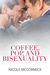 Coffee, Pop, and Bisexuality by Nicole McCormick