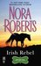 Irish Rebel (Irish Hearts, #3) by Nora Roberts