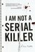 I Am Not A Serial Killer (John Cleaver, #1) by Dan Wells