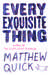 Every Exquisite Thing by Matthew Quick