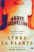 Above Suspicion (Anna Travis #1) by Lynda La Plante