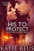 His to Protect (Red Stone Security, #5) by Katie Reus