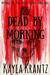 Dead by Morning (Rituals of the Night #1) by Kayla Krantz