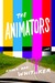 The Animators by Kayla Rae Whitaker