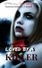 Loved By A Killer (A Sexy Paranormal Thriller, #1) by C.F. Rabbiosi