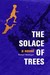 The Solace of Trees by Robert Madrygin