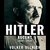 Hitler Ascent 1889-1939 by Volker Ullrich