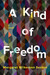 A Kind of Freedom by Margaret Wilkerson Sexton