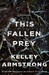 This Fallen Prey (Casey Duncan, #3) by Kelley Armstrong