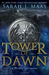 Tower of Dawn (Throne of Glass, #6) by Sarah J. Maas