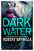 Dark Water (Detective Erika Foster, #3) by Robert Bryndza