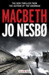 Macbeth (Hogarth Shakespeare) by Jo Nesbø