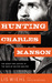 Hunting Charles Manson The Quest for Justice in the Days of Helter Skelter by Lis Wiehl