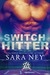 Switch Hitter (Jock Hard, #0.5) by Sara Ney