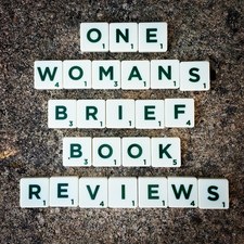 Brooke - One Woman's Brief Book Reviews