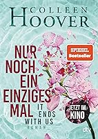 Nur noch ein einziges Mal: Roman | Die deutsche Ausgabe des Bestsellers ›It Ends With Us‹ | Jetzt im Kino (Lily, Ryle...