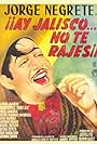 Jorge Negrete in ¡Ay Jalisco... no te rajes! (1941)