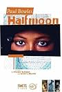 Paul Bowles: Half Moon (1995)