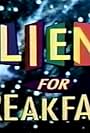 Aliens for Breakfast (1995)