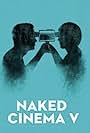 Naked Cinema V: Exposed (2019)