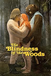 Primary photo for The Blindness of the Woods