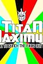 Titan Maximum (2009)