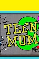 Teen Mom 3