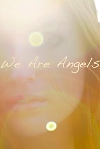 Primary photo for We Are Angels