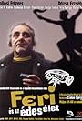 Frigyes Hollósi in Feri és az édes élet (2001)