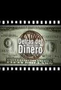 Primary photo for Detrás del dinero