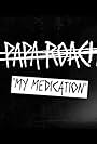 Papa Roach: My Medication (2018)