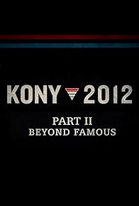 Primary photo for Kony 2012, Part II: Beyond Famous