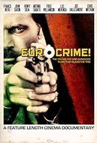 Primary photo for Eurocrime! The Italian Cop and Gangster Films That Ruled the '70s