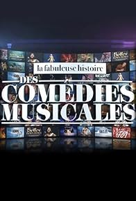 Primary photo for La fabuleuse histoire des comédies musicales