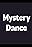 Mystery Dance