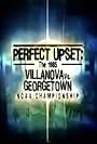 Perfect Upset: The 1985 Villanova vs. Georgetown NCAA Championship (2005)