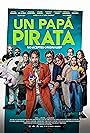 Natasha Dupeyrón, Dominika Paleta, Juan Pablo Medina, Andrés Almeida, Paco Rueda, Miguel Rodarte, Luis de La Rosa, and Slobotzky in Un Papá Pirata (2019)