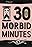 30 Morbid Minutes