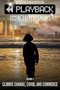 Primary photo for Playback Social Entrepreneurs: Climate Change, COVID, and Commerce