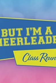 Primary photo for But I'm a Cheerleader Class Reunion