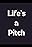 Life's a Pitch