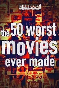 The 50 Worst Movies Ever Made (2004)