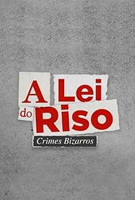 Primary photo for A Lei do Riso: Crimes Bizarros