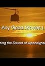 Heard Any Good Movies Lately?: The Sound Design of Apocalypse Now (2006)